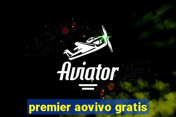 premier aovivo gratis